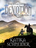 Cover: Devotion (The Afflicted Saga: Tale of the Fallen, #1) - Katika Schneider