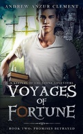 Cover: Promises Betrayed: Voyages of Fortune Book Two. An Historical Fantasy Time-Travel Adventure. - Andrew Anzur Clement