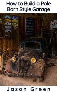 Enlarge image Cover: How to Build a Pole Barn Style Garage - BlueNome Publishing