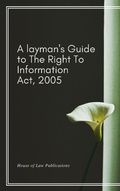 Abbildung von: A Layman's Guide to The Right to Information Act, 2005 - House of Law Publications