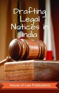 Abbildung von: Drafting Legal Notices in India: A Guide to Understanding the Importance of Legal Notices, along with Drafts - House of Law Publications