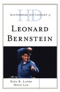 Cover: Historical Dictionary of Leonard Bernstein - Rowman & Littlefield Publishers