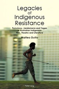 Cover: Legacies of Indigenous Resistance - Peter Lang Verlag