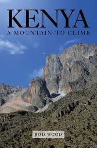 Abbildung von: Kenya A Mountain to Climb - Book Printing UK