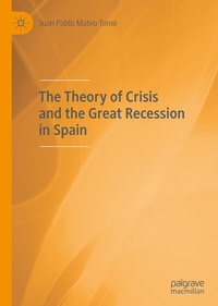 Abbildung von: The Theory of Crisis and the Great Recession in Spain - Palgrave Macmillan