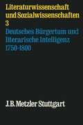 Cover: Deutsches B&uuml;rgertum und literarische Intelligenz 1750-1800 - J.B. Metzler