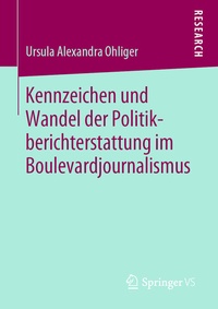 Abbildung von: Kennzeichen und Wandel der Politikberichterstattung im Boulevardjournalismus - Springer VS