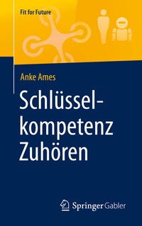 Abbildung von: Schlüsselkompetenz Zuhören - Springer Gabler