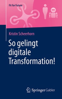 Abbildung von: So gelingt digitale Transformation! - Springer Gabler