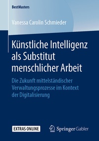 Abbildung von: Künstliche Intelligenz als Substitut menschlicher Arbeit - Springer Gabler
