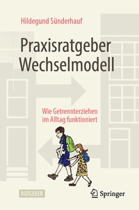 Abbildung von: Praxisratgeber Wechselmodell - Springer