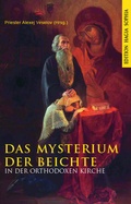 Cover: Das Mysterium der Beichte in der Orthodoxen Kirche - Edition Hagia Sophia