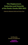 Cover: The Displacement, Extinction and Genocide of the Pontic Greeks 1916-1923 - Velbr&uuml;ck