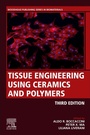 Cover: Tissue Engineering Using Ceramics and Polymers - Woodhead Publishing