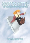 Cover: Snotter Rotter and The Smelly Butts Worst Day Ever - Lulu.com