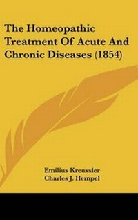 Abbildung von: The Homeopathic Treatment Of Acute And Chronic Diseases (1854) - Kessinger Publishing Co
