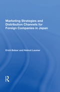 Cover: Marketing Strategies And Distribution Channels For Foreign Companies In Japan - Routledge
