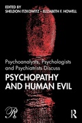 Cover: Psychoanalysts, Psychologists and Psychiatrists Discuss Psychopathy and Human Evil - Routledge