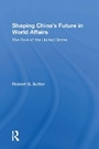 Cover: Shaping China's Future In World Affairs - Routledge