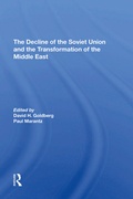Cover: The Decline Of The Soviet Union And The Transformation Of The Middle East - Routledge