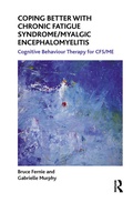 Cover: Coping Better With Chronic Fatigue Syndrome/Myalgic Encephalomyelitis - Routledge