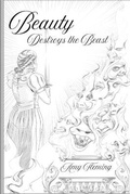Cover: Beauty Destroys the Beast - Hearthrose Image Consulting