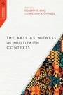 Cover: The Arts as Witness in Multifaith Contexts - IVP Academic