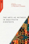 Cover: The Arts as Witness in Multifaith Contexts - IVP Academic