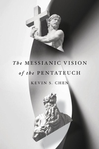 Enlarge image Cover: The Messianic Vision of the Pentateuch - IVP Academic
