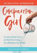Cover: Comparison Girl - Lessons from Jesus on Me-Free Living in a Measure-Up World - Kregel Publications,U.S.