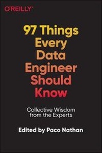 Enlarge image Cover: 97 Things Every Data Engineer Should Know - O'Reilly