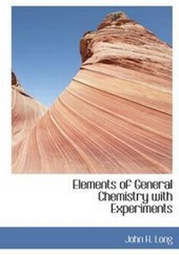 Enlarge image Cover: Elements of General Chemistry with Experiments - BiblioLife