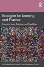 Cover: Ecologies for Learning and Practice - Routledge