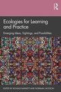 Cover: Ecologies for Learning and Practice - Routledge
