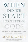 Cover: When Did We Start Forgetting God? - Tyndale House Publishers