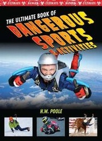 Abbildung von: Ultimate Book of Dangerous Sports and Activities - Mason Crest Publishers