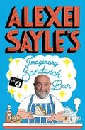 Cover: Alexei Sayle's Imaginary Sandwich Bar - Bloomsbury Publishing PLC