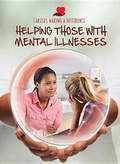 Cover: Helping Those with Mental Illnesses - Mason Crest Publishers