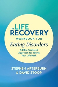 Enlarge image Cover: The Life Recovery Workbook for Eating Disorders - Tyndale House Publishers
