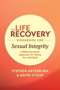 Cover: Life Recovery Workbook for Sexual Integrity, The - Tyndale House Publishers