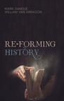 Cover: Re-Forming History - Wipf & Stock Publishers
