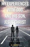 Cover: My Experiences with God and his Son, Jesus Christ - FriesenPress