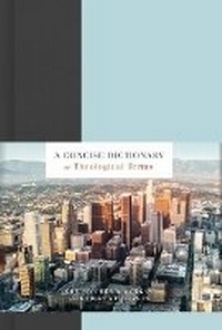 Enlarge image Cover: Concise Dictionary of Theological Terms, A - Broadman & Holman Publishers