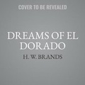 Cover: Dreams of El Dorado Lib/E - Basic Books
