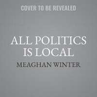Abbildung von: All Politics Is Local Lib/E - Bold Type Books