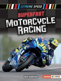 Enlarge image Cover: Superfast Motorcycle Racing - Lerner Publishing Group