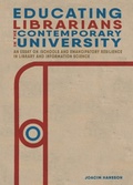 Cover: Educating Librarians in the Contemporary University - Litwin Books, LLC