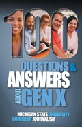 Cover: 100 Questions and Answers About Gen X Plus 100 Questions and Answers About Millennials - Michigan State University School of Journalism