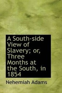 Abbildung von: A South-Side View of Slavery; Or, Three Months at the South, in 1854 - BiblioLife