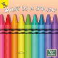 Cover: What Is a Solid? - Ready Readers